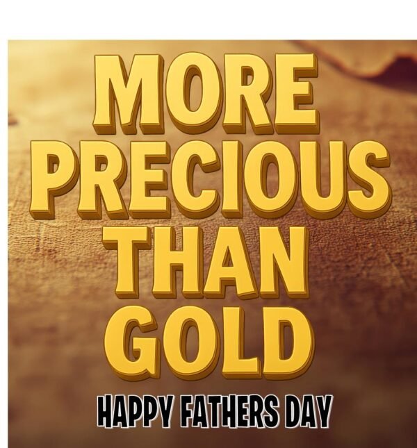 Crafty Fathers Day Song: Fathers Day - More Precious Than Gold